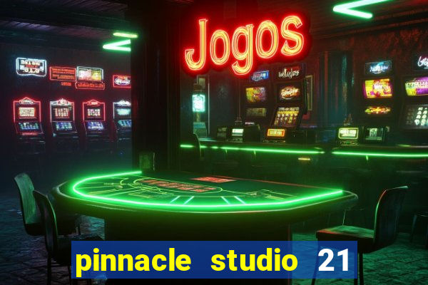 pinnacle studio 21 ultimate download crackeado